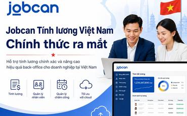 Chính thức ra mắt Jobcan Tính lương Việt Nam nhằm hỗ trợ vận hành payroll tại Việt Nam